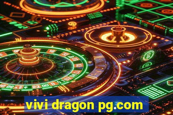 vivi dragon pg.com